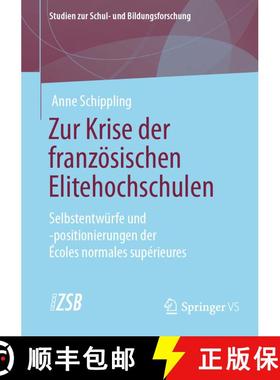 【3-4周达】Zur Krise der französischen Elitehochschulen : Selbstentwürfe und -positionierungen der ... [9783658491079]