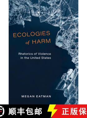 预订 Ecologies of Harm: Rhetorics of Violence in the United States [9780814255728]