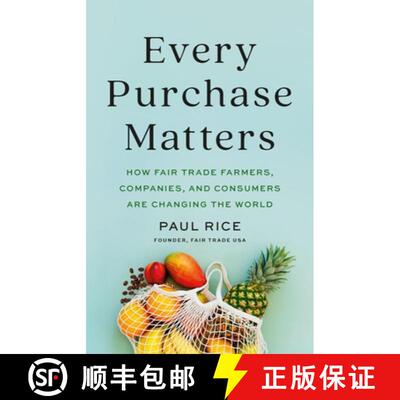 【3-4周达】精装 Every Purchase Matters : How Fair Trade Farmers, Companies, and Consumers Are Changin... [9781541704039]