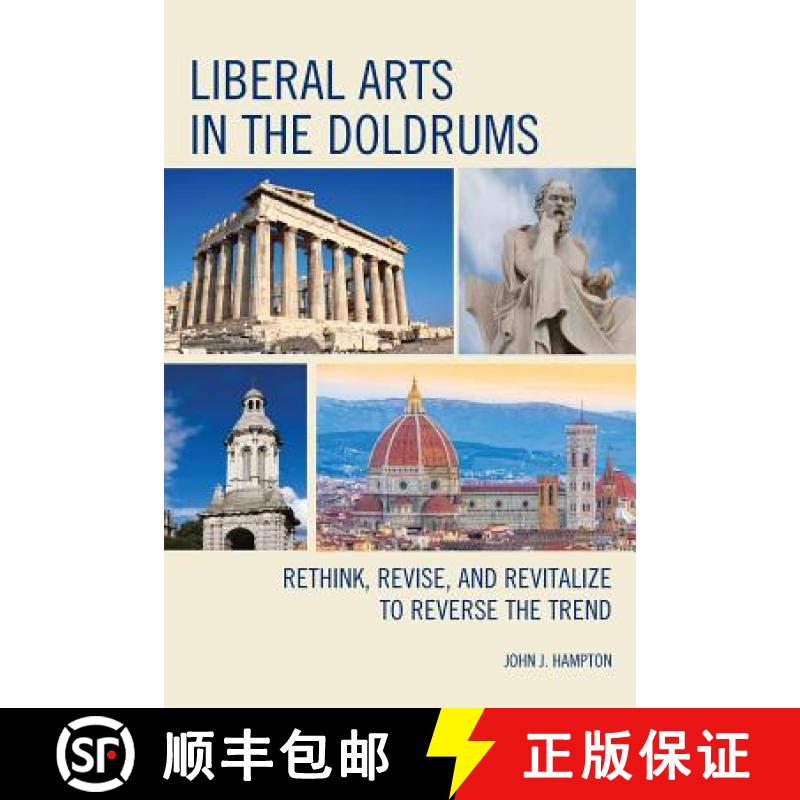 预订 Liberal Arts in the Doldrums : Rethink, Revise, and Revitalize to Reverse the Trend [9781475837964]