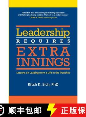 预订 Leadership Requires Extra Innings: Lessons on Leading from a Life in the Trenches [9780615861074]