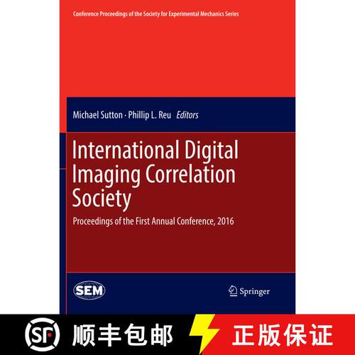 【3-4周达】International Digital Imaging Correlation Society : Proceedings of the First Annual Confer... [9783319846514]