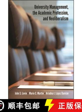 预订 University Management, the Academic Profession, and Neoliberalism [9781438479095]