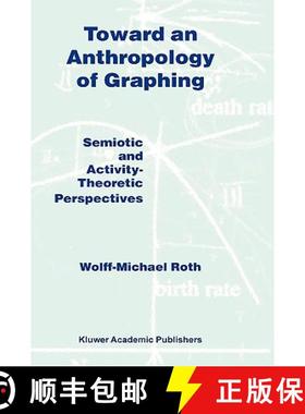 【3-4周达】Toward an Anthropology of Graphing : Semiotic and Activity-Theoretic Perspectives [9781402013744]