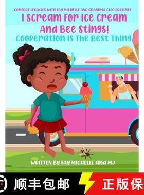 预订 I Scream For Ice Cream And Bee Stings!: Cooperation Is The Best Thing [9781088096055]