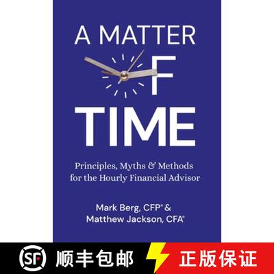 【3-4周达】精装 A Matter of Time: Principles, Myths & Methods for the Hourly Financial Advisor [9781737576600]