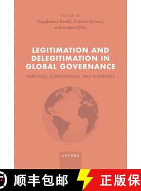 【3-4周达】Legitimation and Delegitimation in Global Governance: Practices, Justifications, and Audie... [9780192856111]