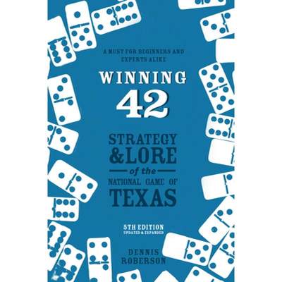 【4周达】Winning 42: Strategy and Lore of the National Game of Texas (5th Edition) [9781682830574]