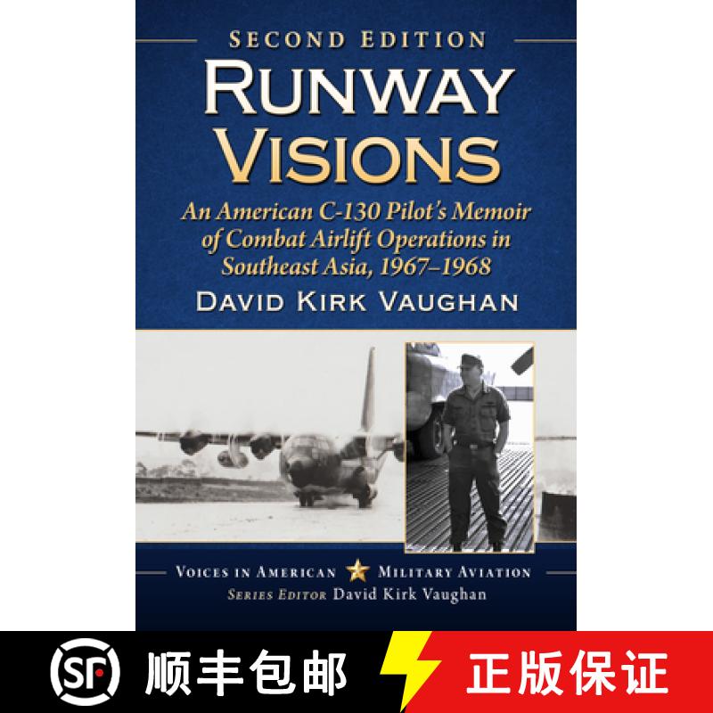 【3-4周达】Runway Visions : An American C-130 Pilot's Memoir of Combat Airlift Operations in Southeas... [9781476694689]