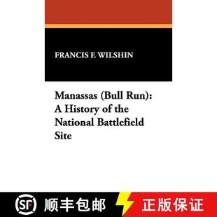 【3-4周达】Manassas (Bull Run): A History of the National Battlefield Site [9781434478696]