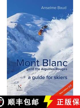 【3-4周达】Mont Blanc and the Aiguilles Rouges: A Guide for Skiers [9782875231086]
