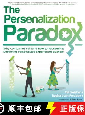 【3-4周达】The Personalization Paradox: Why Companies Fail (and How To Succeed) at Delivering Persona... [9781937434724]