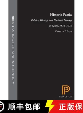 【3-4周达】Historia Patria: Politics, History, and National Identity in Spain, 1875-1975 [9780691026565]