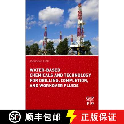 【3-4周达】Water-Based Chemicals and Technology for Drilling, Completion, and Workover Fluids [9780128025055]