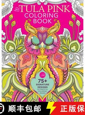 预订 The Tula Pink Coloring Book: 75+ Signature Designs in Fanciful Coloring Pages [9781440245428]