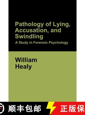 【3-4周达】Pathology of Lying, Accusation, and Swindling: A Study in Forensic Psychology [9781644396131]