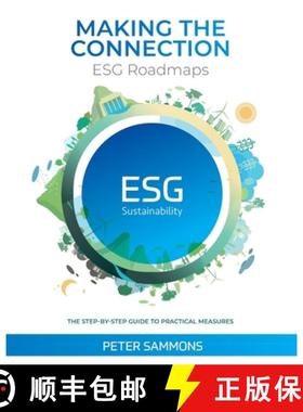 预订 Making the Connection - ESG Roadmaps: The Step-By-Step Guide to Practical Measures [9781913741112]
