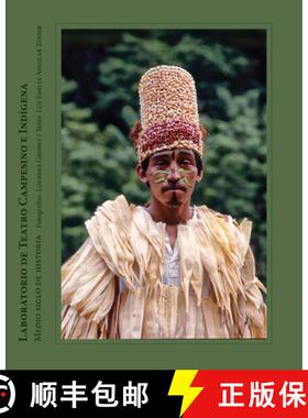 【3-4周达】Lourdes Grobet: The Laboratorio de Teatro Campesino E Indígena: Half a Century of History [9788419233202]