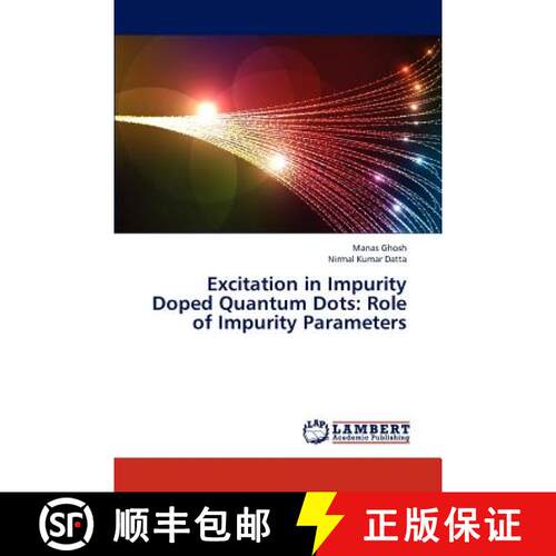 预订 Excitation in Impurity Doped Quantum Dots: Role of Impurity Parameters [9783844389326]