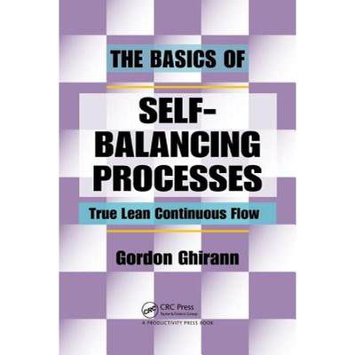 【4周达】The Basics of Self-Balancing Processes: True Lean Continuous Flow [9781439819654]