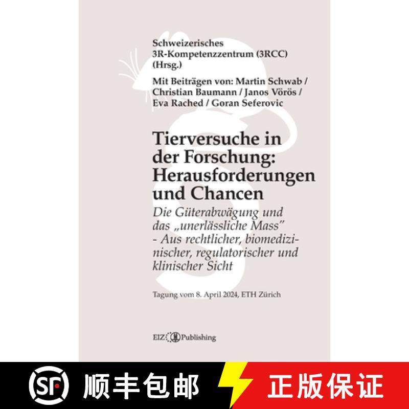 【3-4周达】Tierversuche in der Forschung: Herausforderungen und Chancen:Die Gu¨terabwägung und das ... [9783038057550]