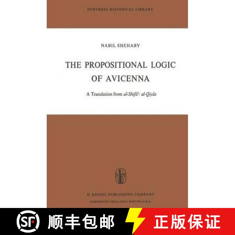 【3-4周达】The Propositional Logic of Avicenna: A Translation from Al-Shifāʾ Al-Qiyās ... [9789027703606]