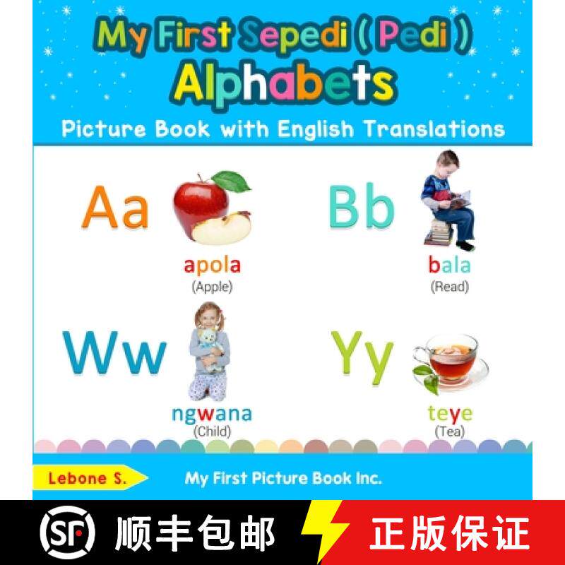 【3-4周达】My First Sepedi ( Pedi ) Alphabets Picture Book with English Translations: Bilingual Early... [9780369600943]
