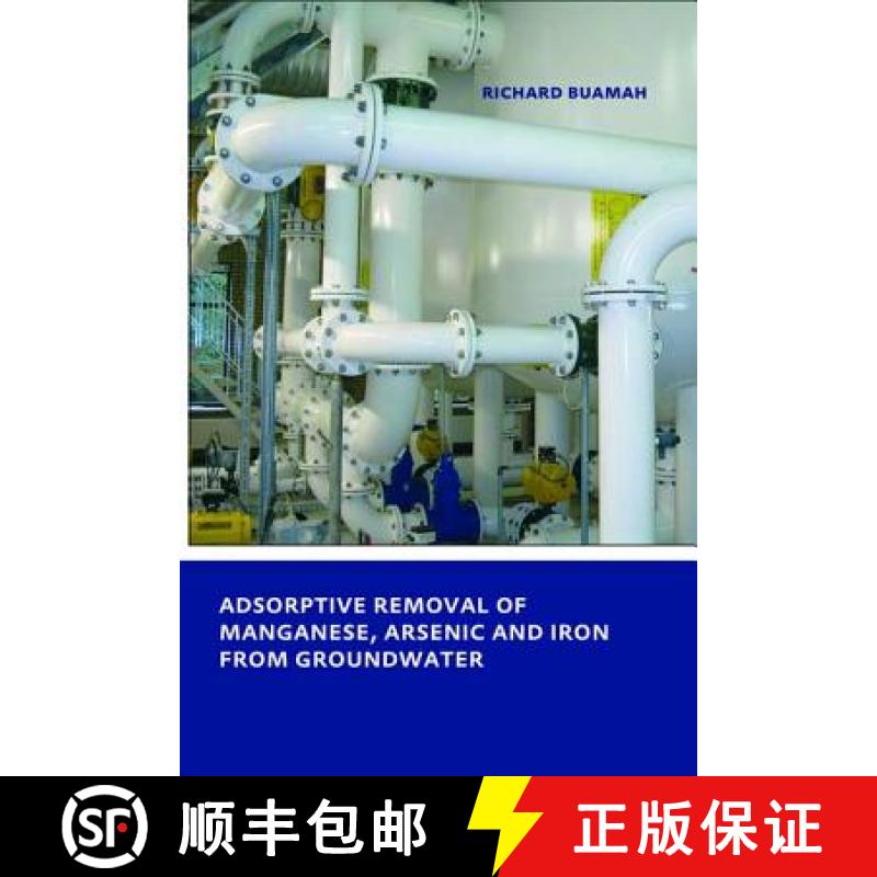 【3-4周达】Adsorptive Removal of Manganese, Arsenic and Iron from Groundwater: Unesco-Ihe PhD Thesis [9781138474697]