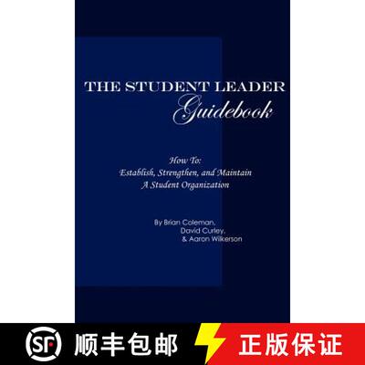 【3-4周达】The Student Leader Guidebook: How to Establish, Strengthen, and Maintain a Student Organiz... [9780578015293]