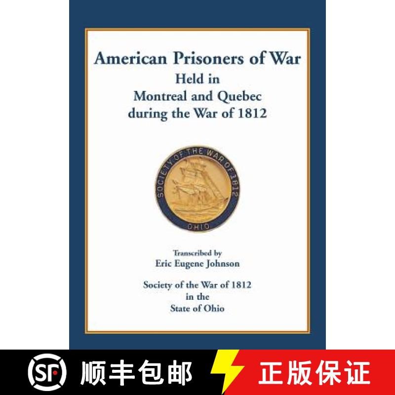 【2-3周达】American Prisoners of War held in Montreal and Quebec during the War of 1812 [9780788455995]