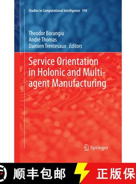 【3-4周达】Service Orientation in Holonic and Multi-agent Manufacturing (Softcover reprint of the ori... [9783319365336]