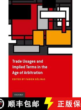 【3-4周达】Trade Usages and Implied Terms in the Age of Arbitration [9780199916016]