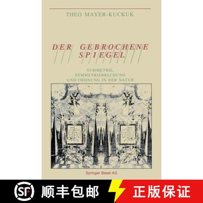 【3-4周达】Der gebrochene Spiegel: Symmetrie, Symmetriebrechung und Ordnung in der Natur [9783034852746]