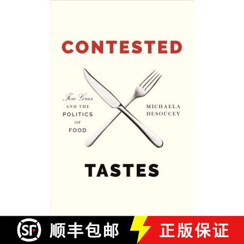 现货 有争议的口味 Contested Tastes: Foie Gras and the Politics of Food [9780691183183]