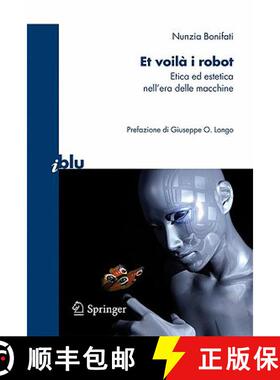 【3-4周达】Et voila i robot : Etica ed estetica nell'era delle macchine: Etica ed estetica nell'era d... [9788847015807]