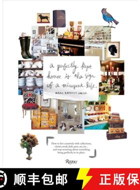 【3-4周达】Perfectly Kept House is the Sign of A Misspent Life: How to live creatively with collectio... [9780847833658]