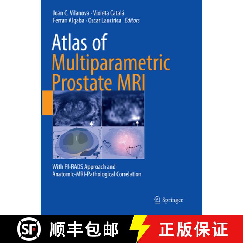 【3-4周达】Atlas of Multiparametric Prostate MRI: With Pi-Rads Approach and Anatomic-Mri-Pathological... [9783319871639]