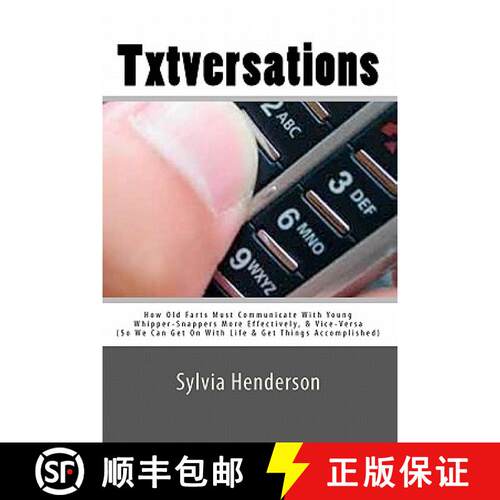 【3-4周达】Txtversations: How Old Farts Must Communicate With Young Whipper-Snappers More Effectively... [9781932197310]