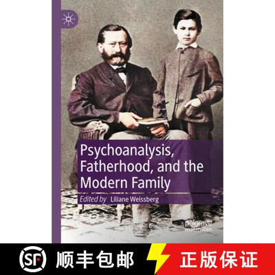 【3-4周达】Psychoanalysis, Fatherhood, and the Modern Family [9783030821265]