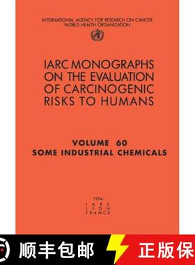 【3-4周达】Some Industrial Chemicals: IARC Monographs on the Evaluation of Carcinogenic Risks to Humans [9789283212607]