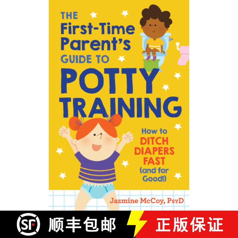 【3-4周达】The First-Time Parent's Guide to Potty Training: How to Ditch Diapers Fast (and for Good!) [9780593196663]