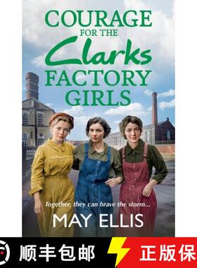 【3-4周达】Courage for the Clarks Factory Girls: Another instalment in May Ellis' heartfelt wartime s... [9781835330302]