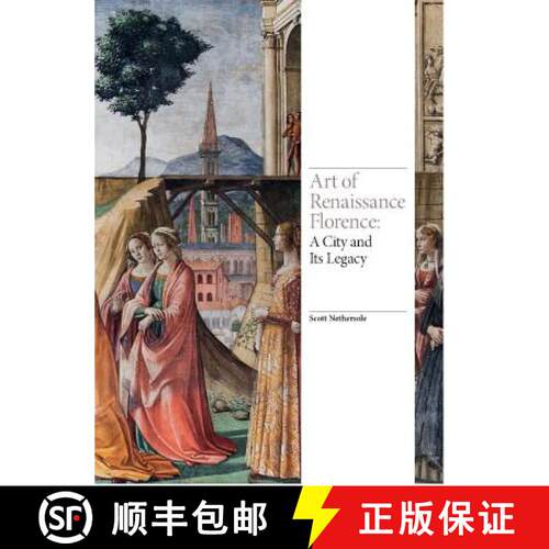【3-4周达】精装 文艺复兴时期的佛罗伦萨艺术 Art of Renaissance Florence: A City and Its Legacy [9781786273420]