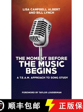 【3-4周达】The Moment Before the Music Begins: A T.E.A.M. Approach to Song Study [9781592111664]