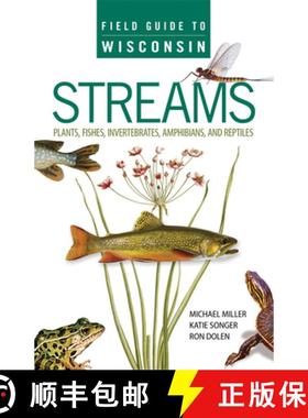 预订 Field Guide to Wisconsin Streams: Plants, Fishes, Invertebrates, Amphibians, and Reptiles [9780299294540]