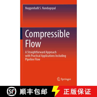 【3-4周达】Compressible Flow: A Straightforward Approach with Practical Applications Including Pipeli... [9783031847547]