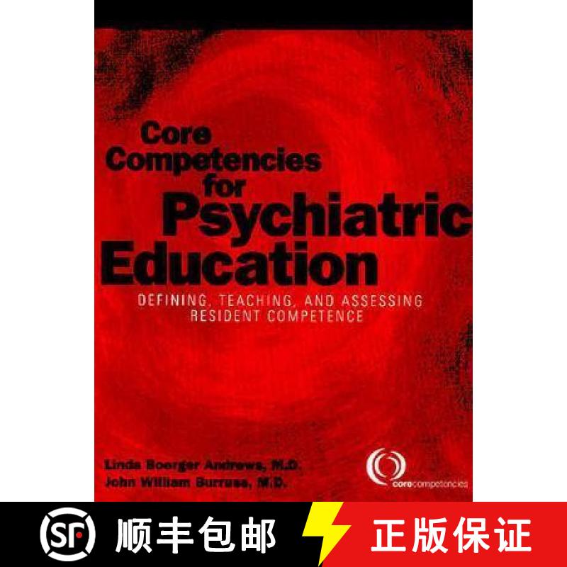 【2-3周达】Core Competencies for Psychiatric Education : Defining, Teaching, and Assessing Resident C... [9781585621309]