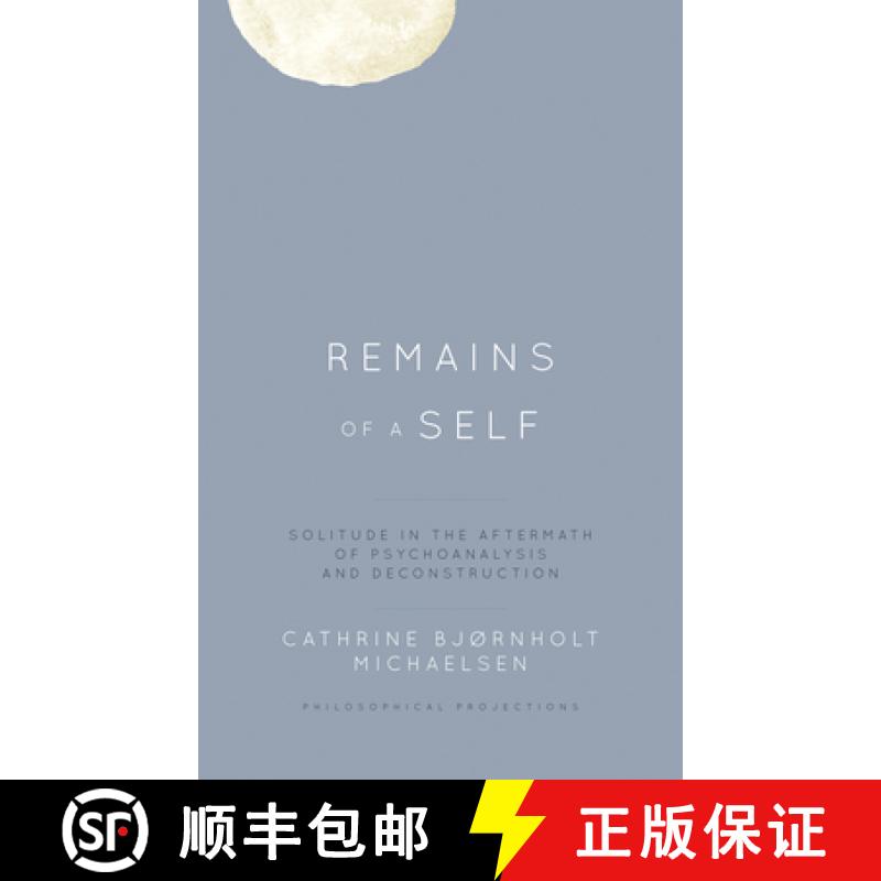 预订 Remains of a Self : Solitude in the Aftermath of Psychoanalysis and Deconstruction [9781538153352]