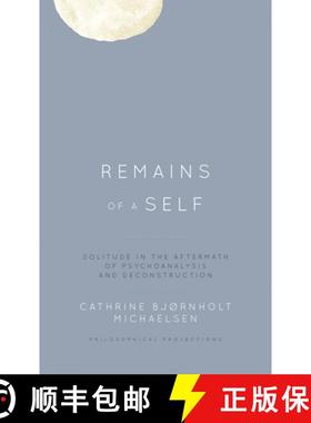预订 Remains of a Self : Solitude in the Aftermath of Psychoanalysis and Deconstruction [9781538153352]