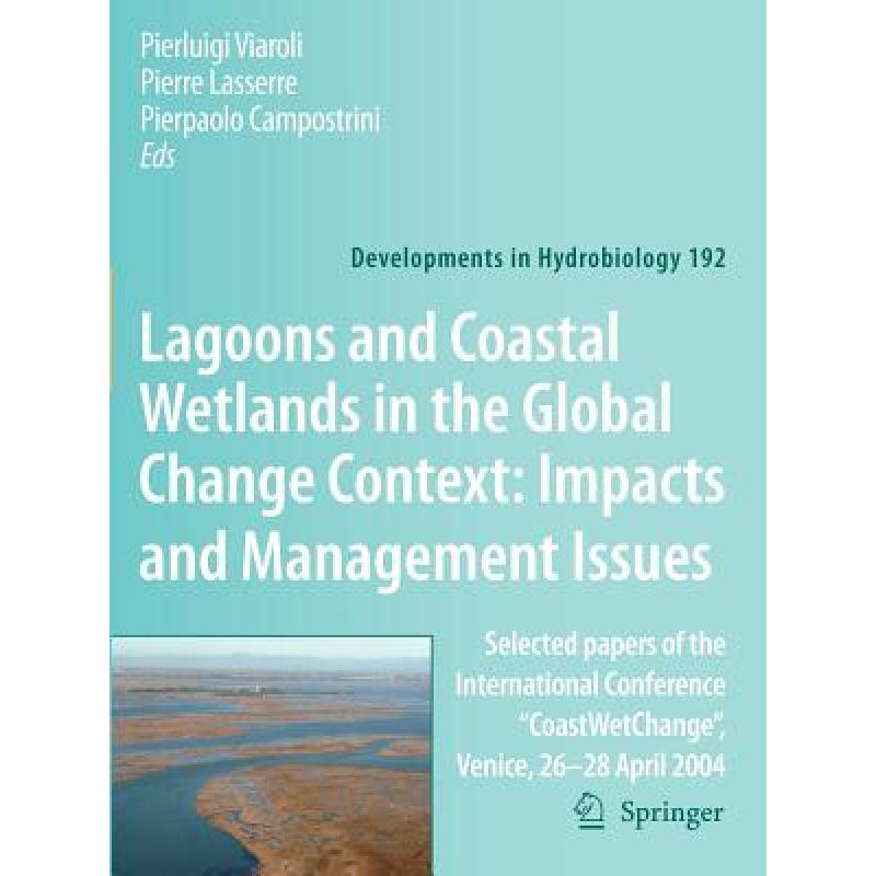 【4周达】Lagoons and Coastal Wetlands in the Global Change Context: Impact and Management Issues: Sel... [9789048175017] 书籍/杂志/报纸 原版其它 原图主图